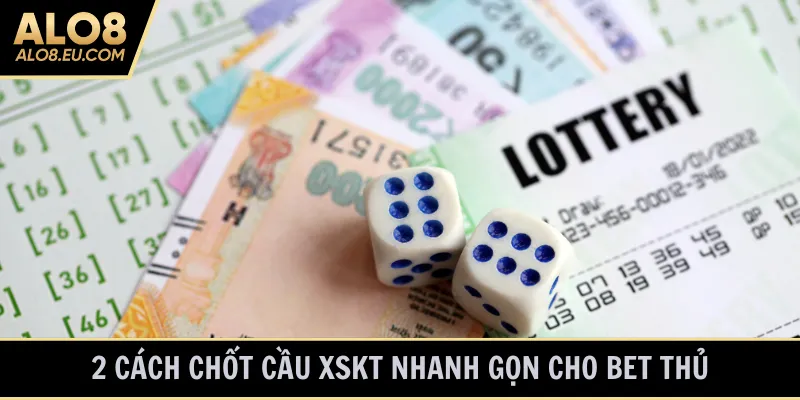 2 cách chốt cầu XSKT nhanh gọn cho bet thủ
