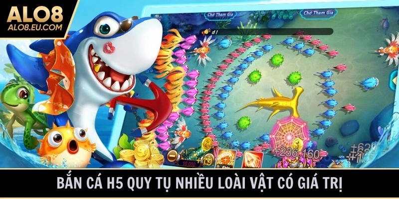 Bắn cá H5 quy tụ nhiều loài vật có giá trị