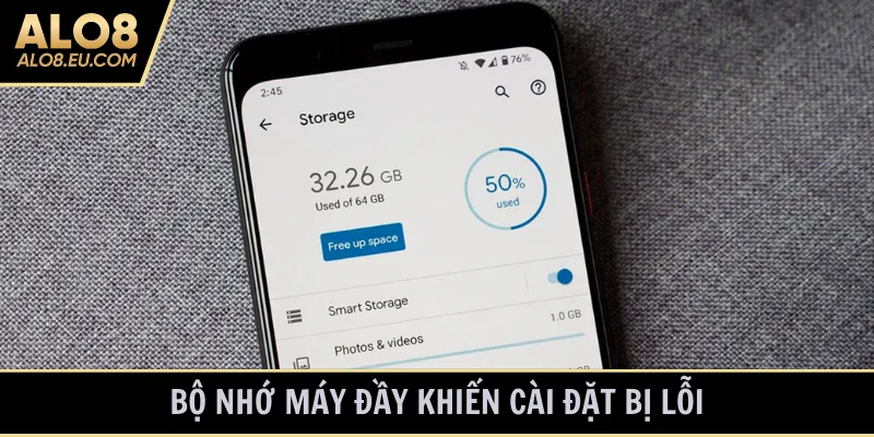 Bộ nhớ máy đầy khiến cài đặt bị lỗi