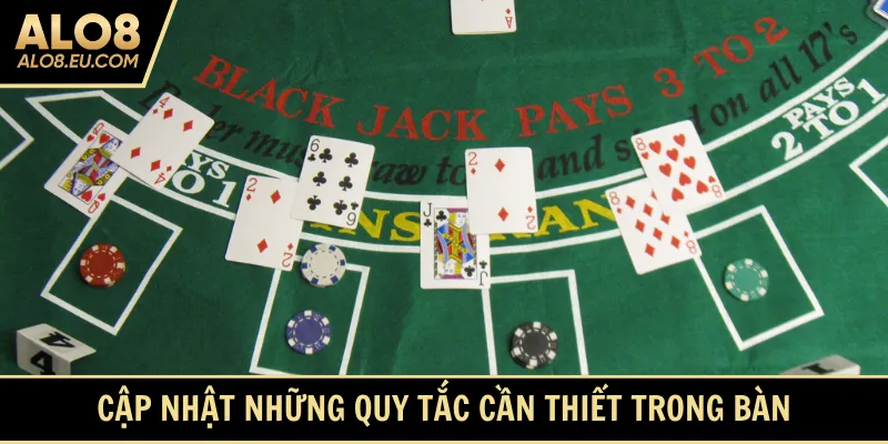 Cập nhật những quy tắc cần thiết trong bàn