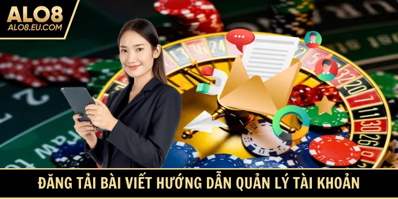 Chuyên mục đăng tải bài viết hướng dẫn quản lý tài khoản