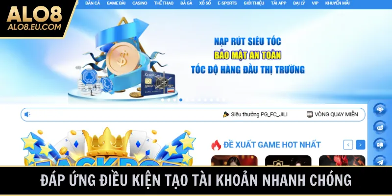 Đáp ứng điều kiện tạo tài khoản nhanh chóng