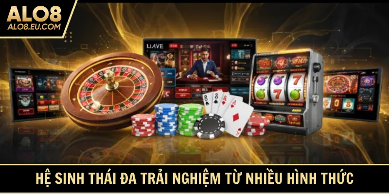 Hệ sinh thái đa trải nghiệm từ nhiều hình thức