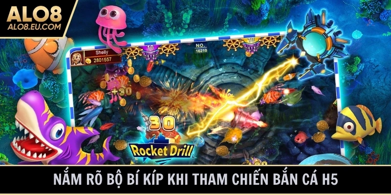 Nắm rõ bộ bí kíp khi tham chiến bắn cá H5