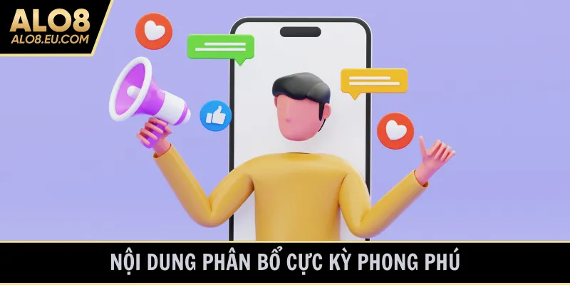 Nội dung phân bổ cực kỳ phong phú
