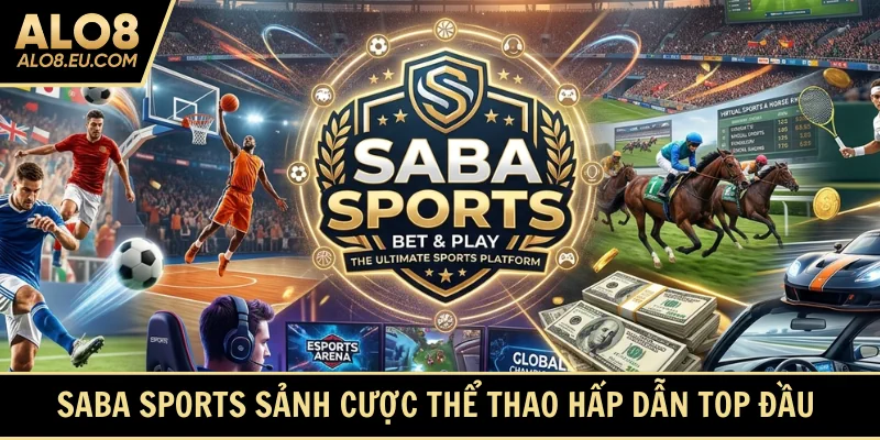 Saba Sports sảnh cược thể thao không điểm trừ
