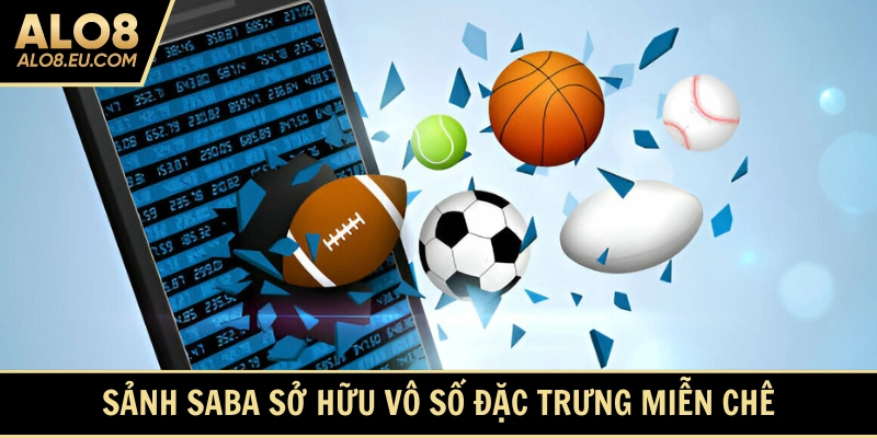 Sảnh Saba sở hữu nhiều đặc trưng nổi trội riêng biệt