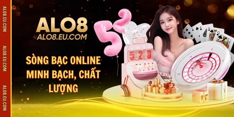 Sòng bạc online minh bạch, chất lượng